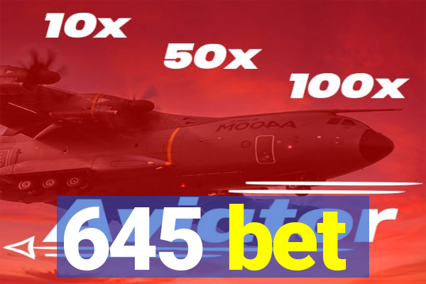645 bet